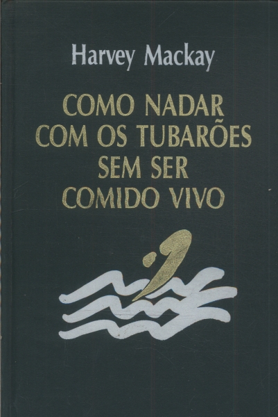 Como Nadar Com Os Tubarões Sem Ser Comido Vivo