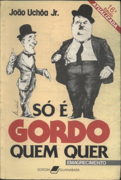 Só É Gordo Quem Quer