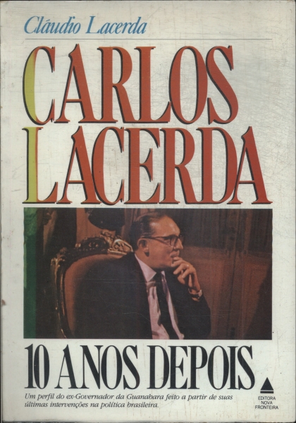 Carlos Lacerda: 10 Anos Depois