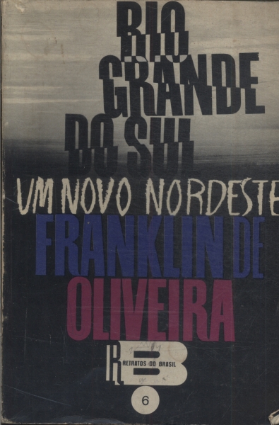 Rio Grande Do Sul: Um Novo Nordeste