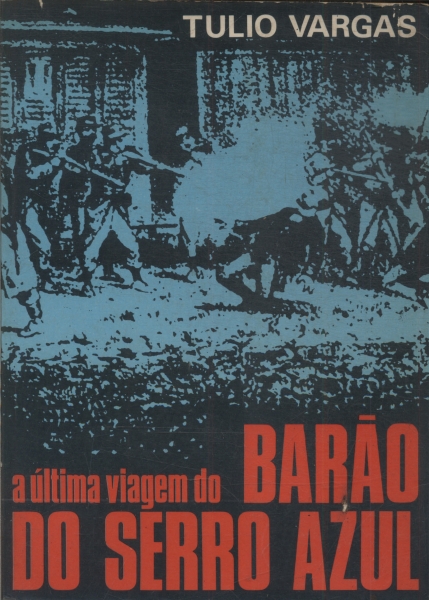 A Última Viagem Do Barão Do Serro Azul