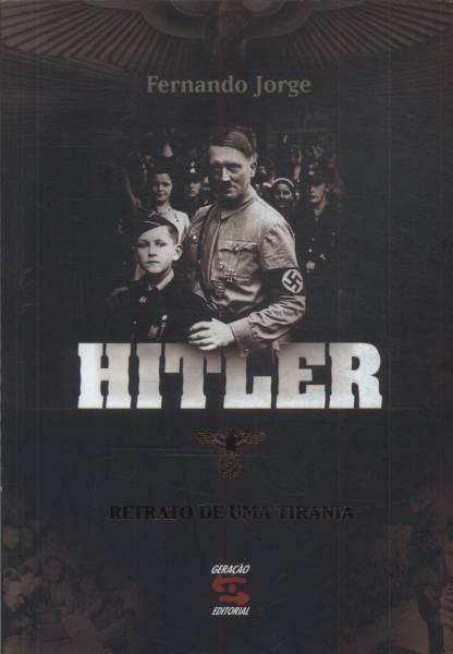 Hitler: Retrato De Uma Tirania