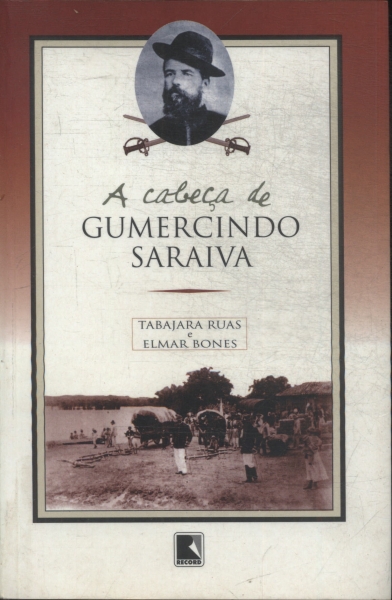 A Cabeça De Gumercindo Saraiva