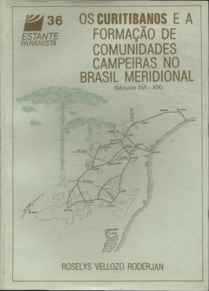 Os Curitibanos E A Formação De Comunidades Campeiras No Brasil Meridional