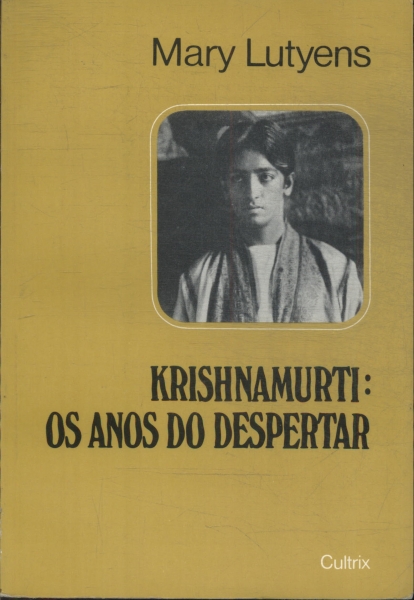 Krishnamurti: Os Anos Do Despertar