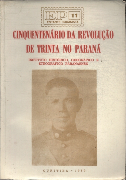 Cinquentenário Da Revolução De Trinta No Paraná