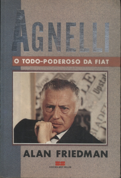 Agnelli, O Todo-poderoso Da Fiat