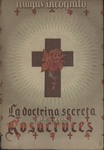 La Doctrina Secreta De Los Rosacruces