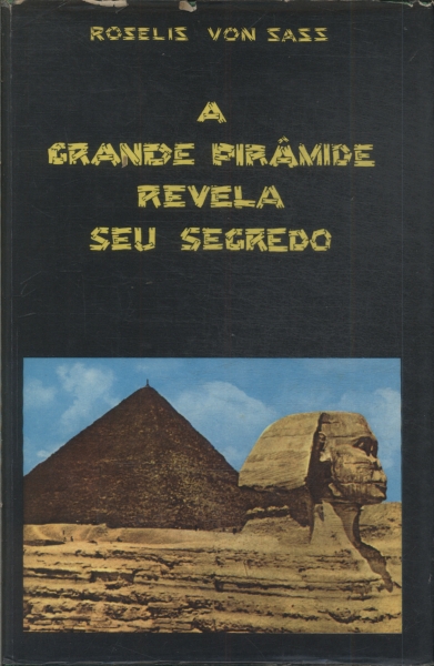 A Grande Pirâmide Revela Seu Segredo