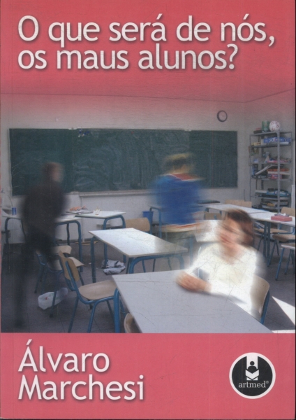 O Que Será De Nós, Os Maus Alunos?