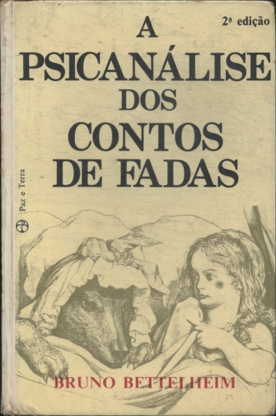 A Psicanálise Dos Contos De Fadas