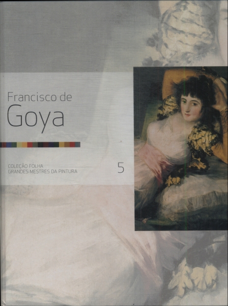 Folha Grandes Mestres Da Pintura: Francisco De Goya