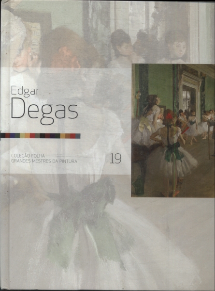 Folha Grandes Mestres Da Pintura: Edgar Degas
