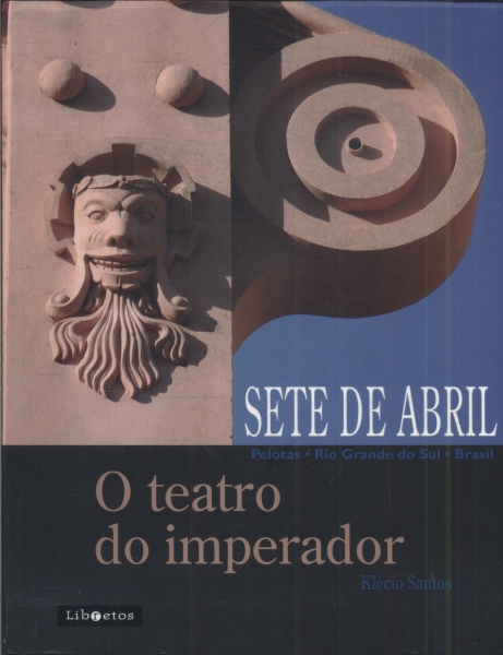 Sete De Abril: O Teatro Do Imperador