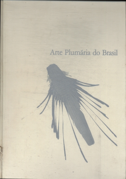 Arte Plumária Do Brasil