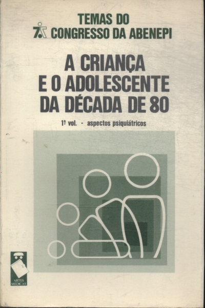 A Criança E O Adolescente Da Década De 80