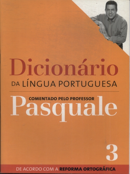 Dicionário Da Língua Portuguesa Comentado Pelo Professor Pasquale Vol 3 (2009)
