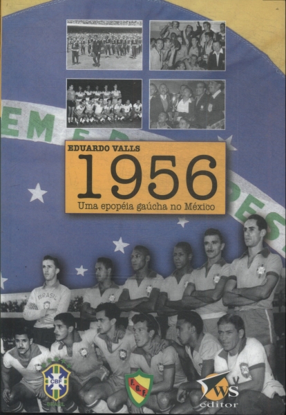 1956: Uma Epopéia Gaúcha No México