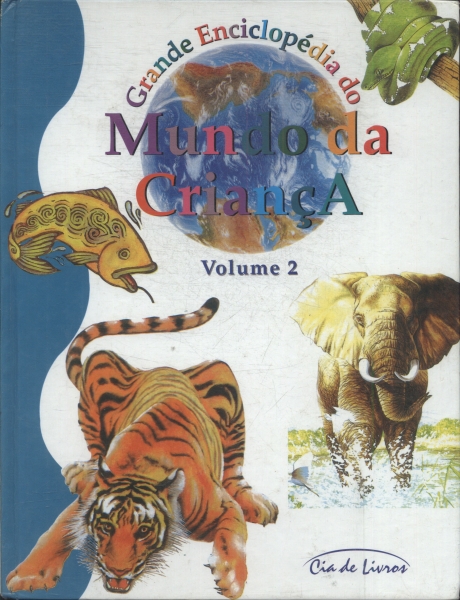 Grande Enciclopédia Do Mundo Da Criança (volume 2)