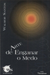 Arte De Enganar O Medo