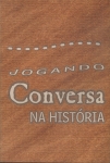 Jogando Conversa Na História Vol 1