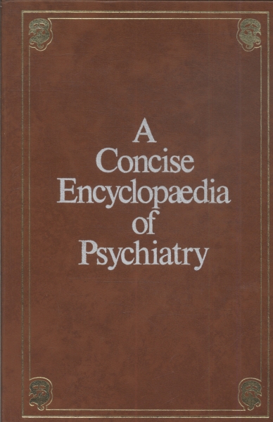 A Concise Encyclopaedia Of Psychiatry