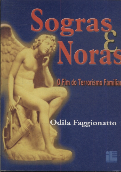 Sogras E Noras - O Fim Do Terrorismo Familiar