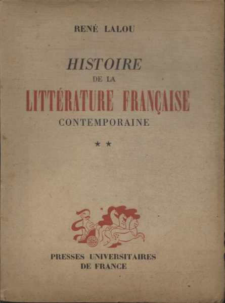 Histoire De La Littérature Française Contemporaine (de 1870 A Nos Jours) - Tome Ii