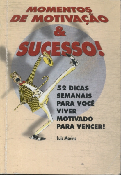 Momentos De Motivação E Sucesso!