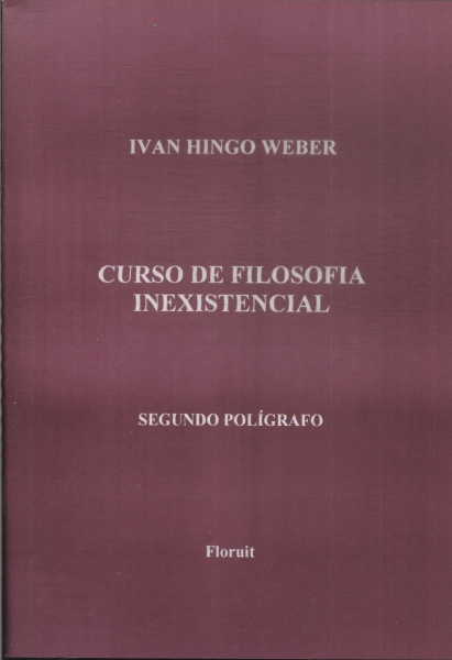 Curso De Filosofia Inexistencial: Segundo Polígrafo