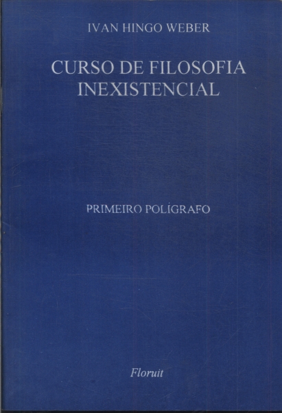 Curso De Filosofia Inexistencial: Primeiro Polígrafo