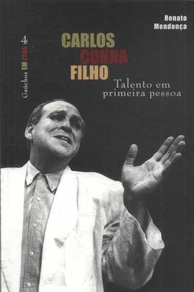 Carlos Cunha Filho: Talento Em Primeira Pessoa