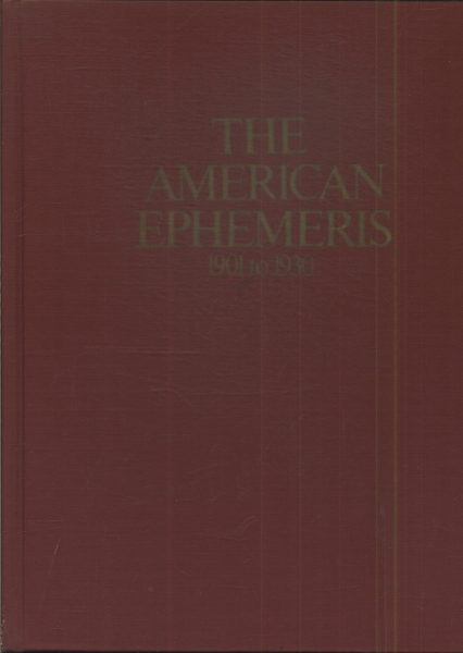 The American Ephemeris 1901 To 1930