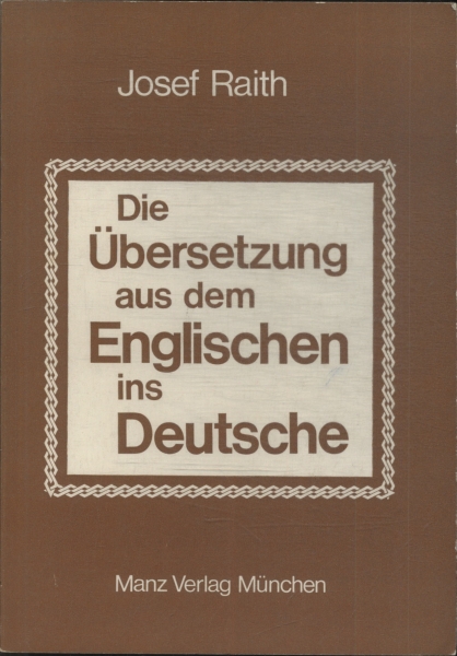 Die Übersetzung Aus Dem Englischen Ins Deutsche (inclui Erlauterungen)