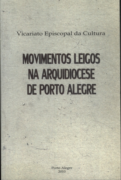 Movimentos Leigos Na Arquidiocese De Porto Alegre