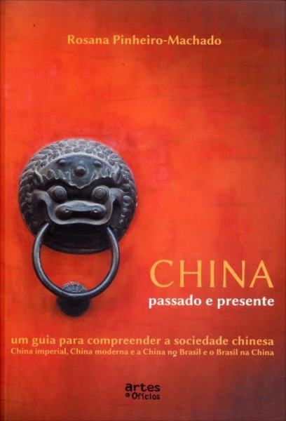 China - Passado e Presente - Um Guia Para Compreender A Sociedade Chinesa