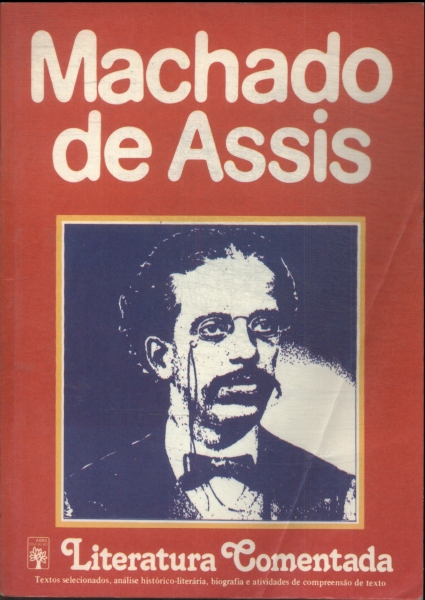 Literatura comentada: Machado De Assis