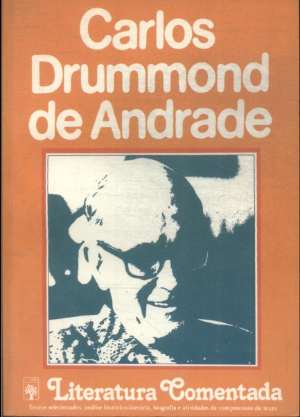 Literatura comentada: Carlos Drummond De Andrade