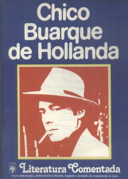 Literatura comentada: Chico Buarque De Hollanda