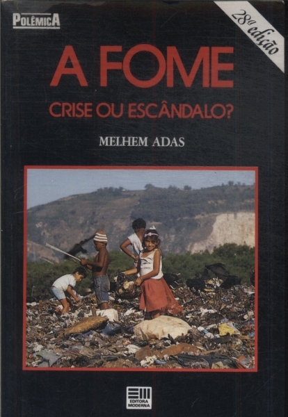 A Fome: Crise Ou Escândalo?