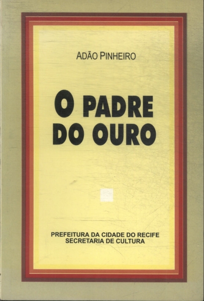 O Padre Do Ouro