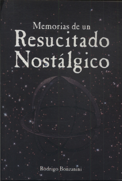 Memorias De Un Resucitado Nostálgico