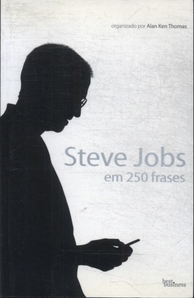 Steve Jobs Em 250 Frases