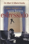 Como Tornar-se Um Bom Estressado