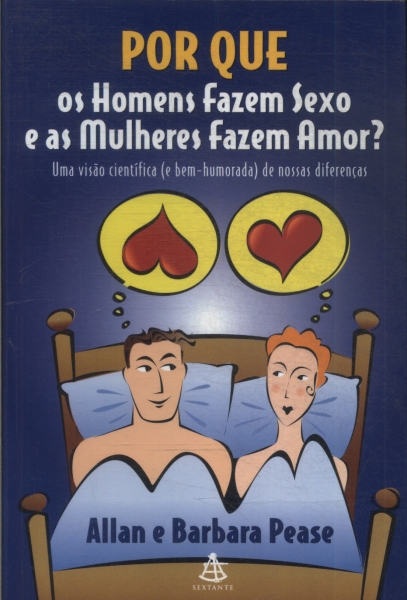 Por Que Os Homens Fazem Sexo E As Mulheres Fazem Amor?