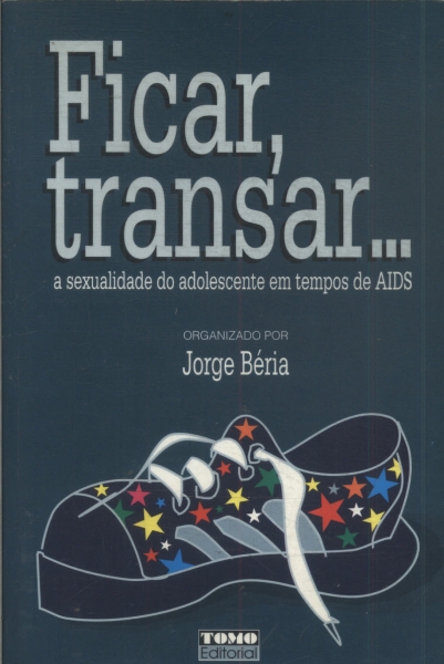 Ficar, Transar...