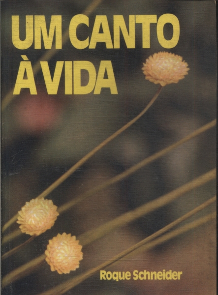 Um Canto À Vida