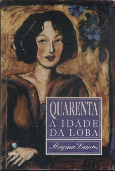 Quarenta: A Idade Da Loba