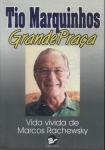 Tio Marquinhos, Grande Praça