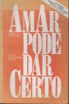 Amar Pode Dar Certo